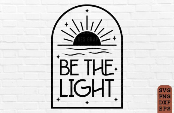 Be the Light SVG PNG Boho Christian Graphics