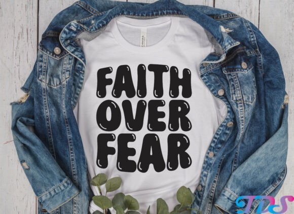 Faith over Fear Graphics & T-Shirt Designs