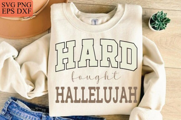 Hard Fought Hallelujah Shirt SVG Graphics