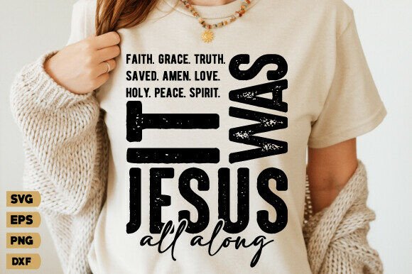 It Was Jesus All Along Graphics for T-Shirt Designs