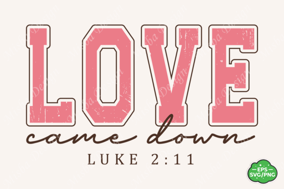 Love Came Down SVG Graphics for T-Shirt Designs