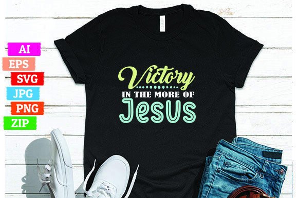 Victory in the More of Jesus: Graphics & T-Shirt Designs