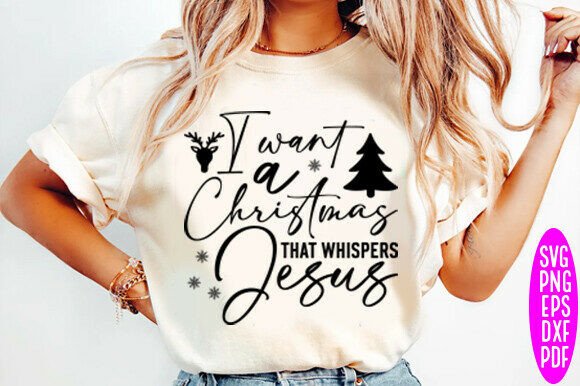 Want a Christmas That Whispers Jesus: T-Shirt Designs & Graphics